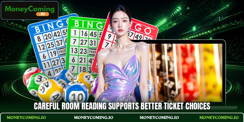 Careful room reading supports better ticket choices