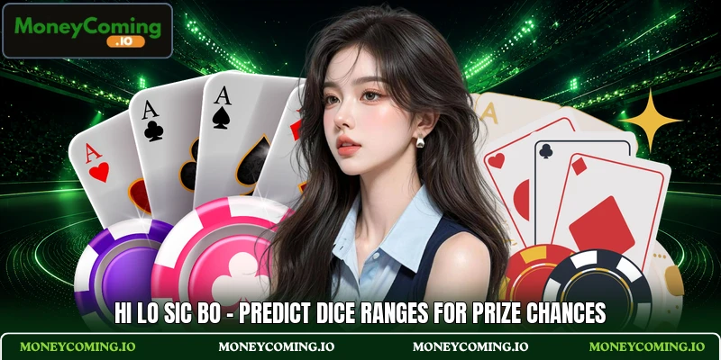 Hi Lo Sic Bo - Predict Dice Ranges For Prize Chances