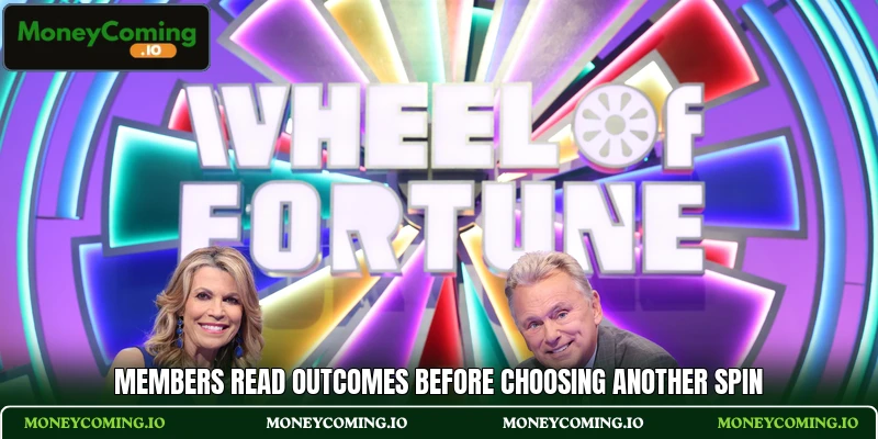 Members read outcomes before choosing another spin