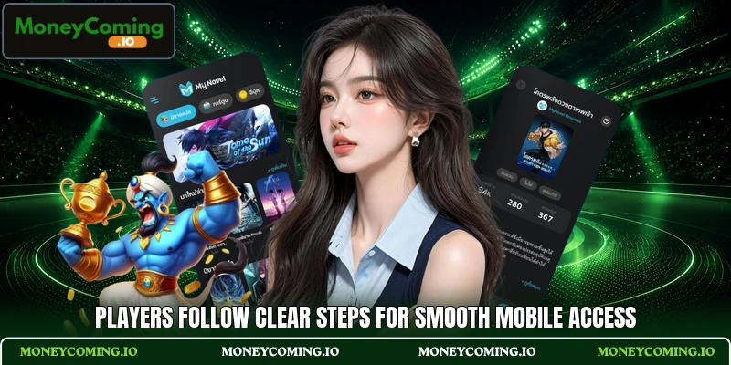 Players follow clear steps for smooth mobile access