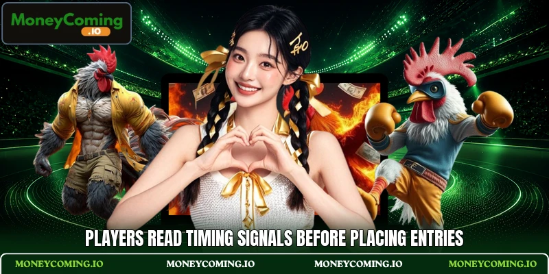 Players read timing signals before placing entries