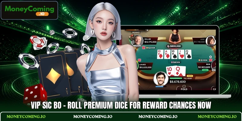 VIP Sic Bo - Roll Premium Dice For Reward Chances Now